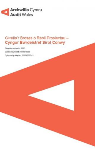 Tudalen Flaen Adolygiad Gwella’r Broses o Reoli Prosiectau – Cyngor Bwrdeistref Sirol Conwy