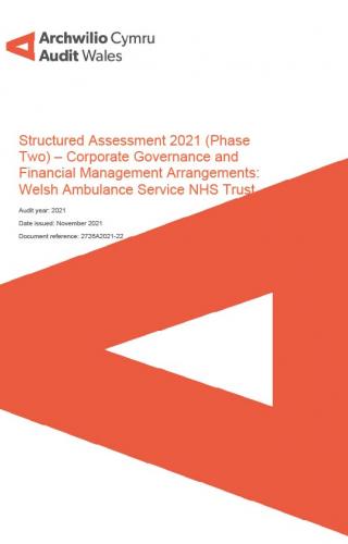 Front cover image of Welsh Ambulance Service NHS Trust – Structured Assessment 2021 (Phase Two): Corporate Governance and Financial Management Arrangements