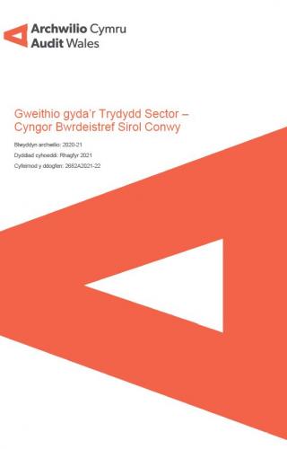 Cyngor Bwrdeistref Sirol Conwy – Gweithio gyda’r Trydydd Sector: clawr adroddiad yn dangos logo Archwilio Cymruu Archwilydd Cyffredinol Cymru.
